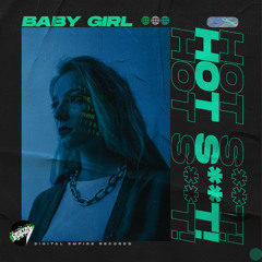 Hot Shit! - Baby Girl [Out Now]