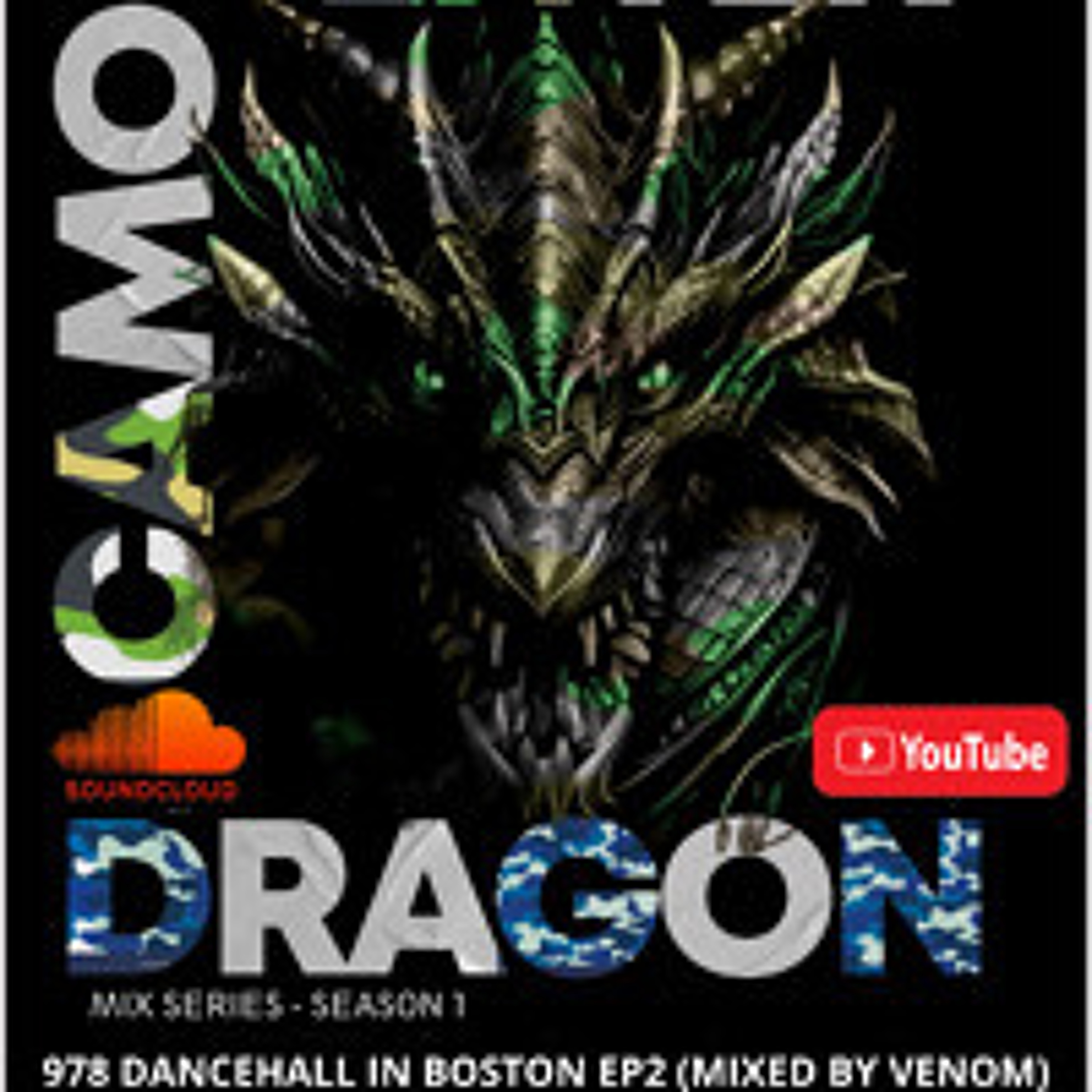 Enter Camo Dragon Mix Series Season 1 - 978 Dancehall in Boston EP2 (DJ Venom) episode artwork