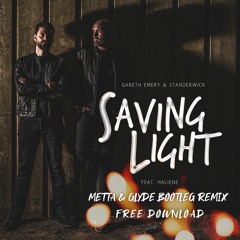 Gareth Emery & Standerwick Feat. Haliene - Saving Light (Metta & Glyde Bootleg Remix) FREE DOWNLOAD