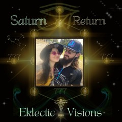 Eklectic Visions - Saturn Return