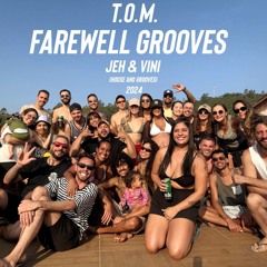 Set @ T.O.M - Farewell Grooves