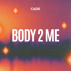 Body 2 Me