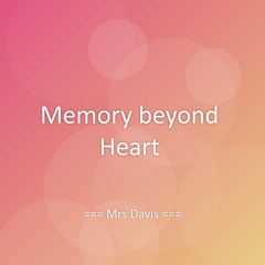 Memory beyond Heart