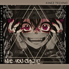 Kinez - Are you crazy?
