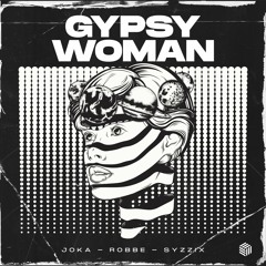 JOKA, Robbe, Syzzix - Gypsy Woman (Hardstyle Remix)