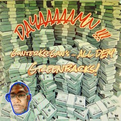All About Dem GreenBack$