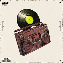 AGLF - Trees [Terminal Underground]