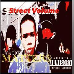 Street Volume Pt.1 by Monie Matter$
