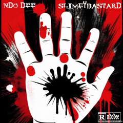 NDO Dee x SlimeyBastard-Bleed