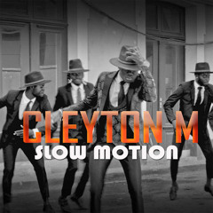 Cleyton M-Slow Motion