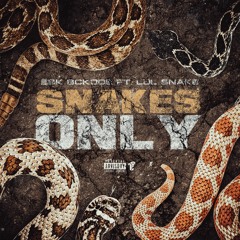 EBK Bckdoe ft. Lul Snake - Snakes Only [Thizzler Exclusive]