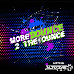 More Bounce 2 The Ounce Vol 6 **FREE DOWNLOAD - CLICK MORE**