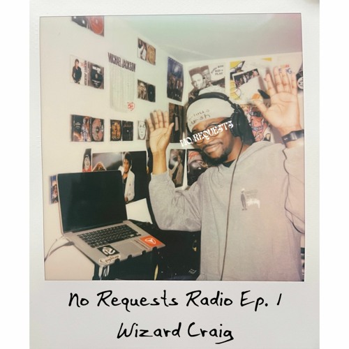 No Requests Radio Ep. 1 - Wizard Craig