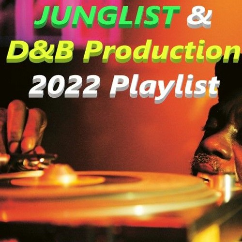 D & B • JUNGLIST • FEB.  PRODUCTION'S PLAYLIST
