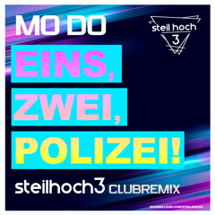 Mo Do - Eins, Zwei, Polizei! (Steilhoch3 Club Remix)