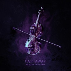 Fall Away (ft. Calivania)