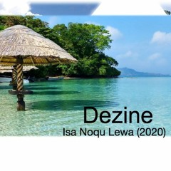 Dezine - Isa Noqu Lewa (2020 Fiji)