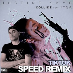 Collide Justine Skye ft Tyga Tiktok Sped Up Version (Correct Speed)