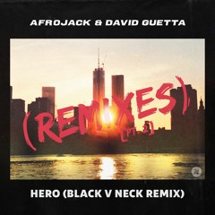 Afrojack & David Guetta - Hero (Black V Neck Club Mix)[OUT NOW]