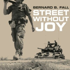 FREE PDF 🎯 Street Without Joy: The French Debacle in Indochina by  Bernard B. Fall,D