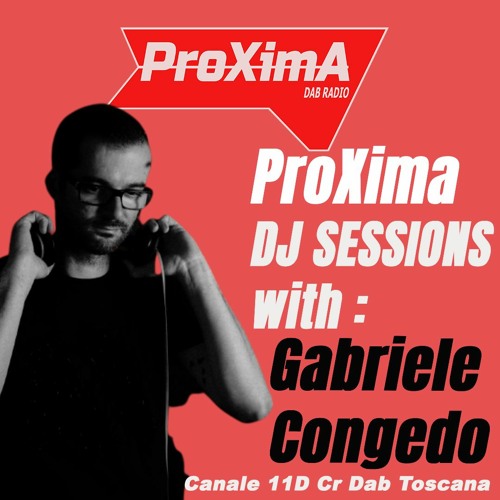 Gabriele Congedo -  Guest DJ mix at DJ SESSIONS on ProXima Radio - 21/05/2021