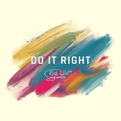 DO IT RIGHT
