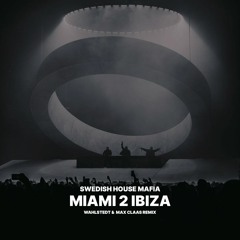Miami 2 Ibiza [Max Claas & Wahlstedt remode]