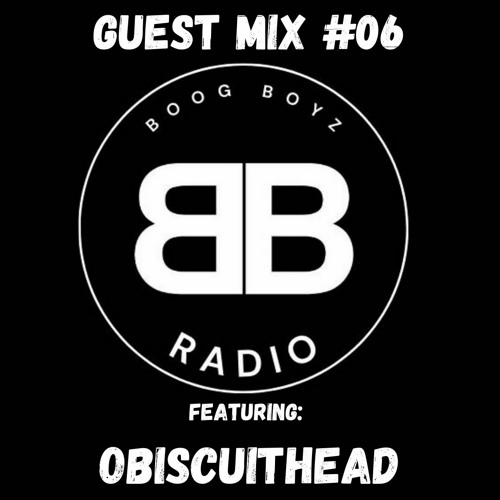 Boog Boyz Guest Mix 06 -Obiscuithead