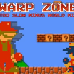 WARP ZONE - Too Slow (Minus World Mix)  FLP by The Darklord5
