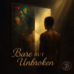 BARE BUT UNBROKEN