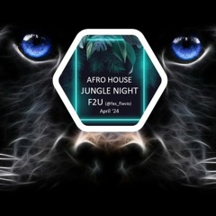 AFRO HOUSE JUNGLE NIGHT mix F2U @fas_flavio