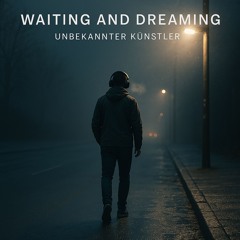 Waiting and Dreaming