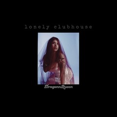 LONELY CLUBHOUSE (house, amapiano, garage +++)