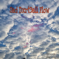 Sad Dxrt3all Flow(mako)