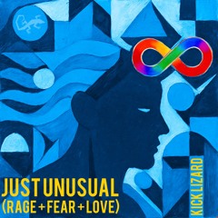 Just Unusual (Rage + Fear + Love)
