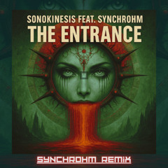 Sonokinesis - The Entrace (Synchrohm Remix)