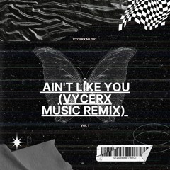 Kusta5 & Sarah Anglionin- Ain't Like You (Vycerx Music Remix) (Full mix)