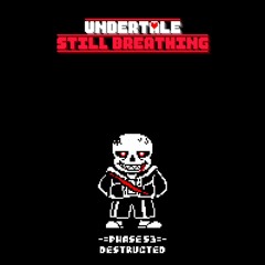 Undertale: Still Breathing - Destructed [Phase 53]
