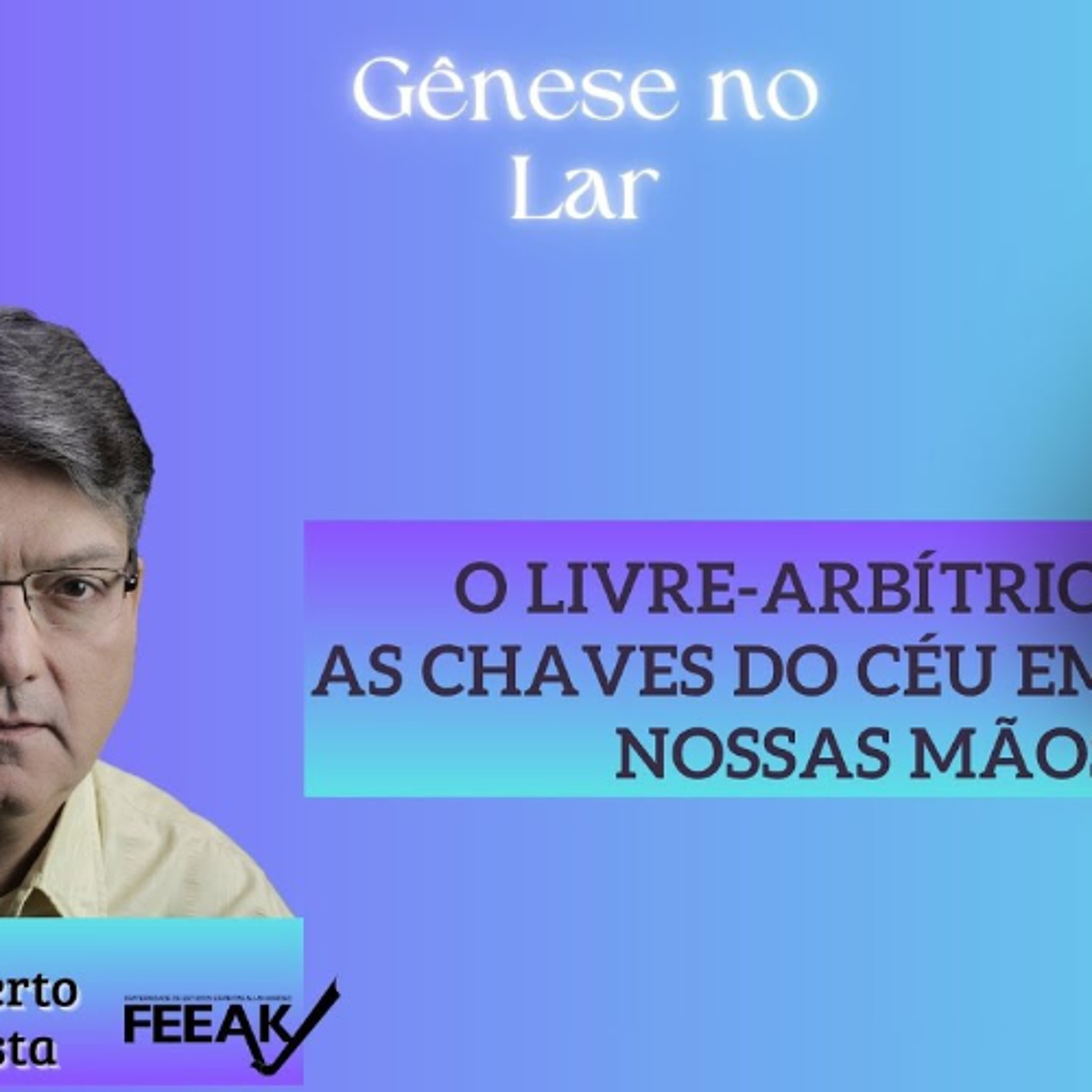 O LIVRE-ARBÍTRIO AS CHAVES DO CÉU EM NOSSAS MÃOS -  GNL #1394 episode artwork