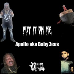 put it on me - apollo aka baby Zeus (prod. asante)
