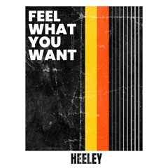 Heeley - Feel What You Want