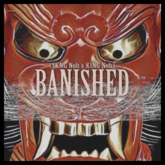 Banished (Ft. SKNG Noh)