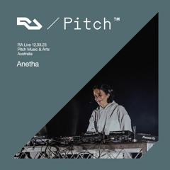 RA Live - 12.03.23 - Anetha - Pitch Music & Arts 2023