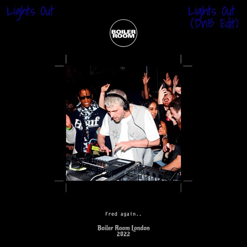 Fred again.. & Romy & HAAi - Lights Out + Lights Out (DnB Edit)