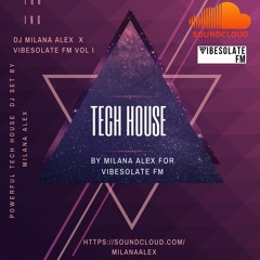 PWRFL Tech House DJ MIX by MILANA ALEX for VIBESOLATE FM