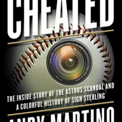 ACCESS EBOOK ✓ Cheated: The Inside Story of the Astros Scandal and a Colorful History
