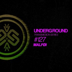 MALFØI I Underground - ТЯΛЛSMłSSłФЛ CXXVII