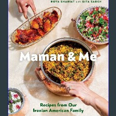 {pdf} ⚡ Maman and Me: Recipes from Our Iranian American Family Full Pages