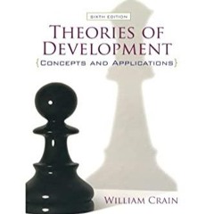 PDF READ ONLINE] Theories of Development: Concepts and Applications (Internation