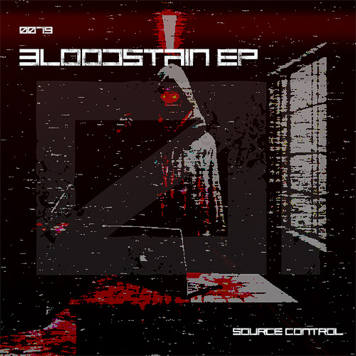 0079 - Bloodstain EP - SCTRL002 Showreel - out now
